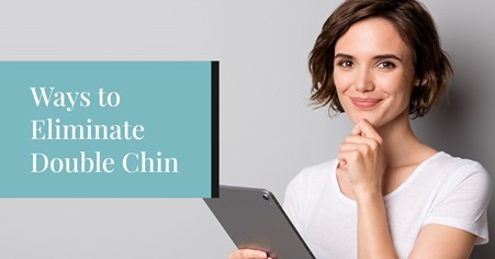 ways to eliminate double chin | EverYoung Skin Care Clinic
