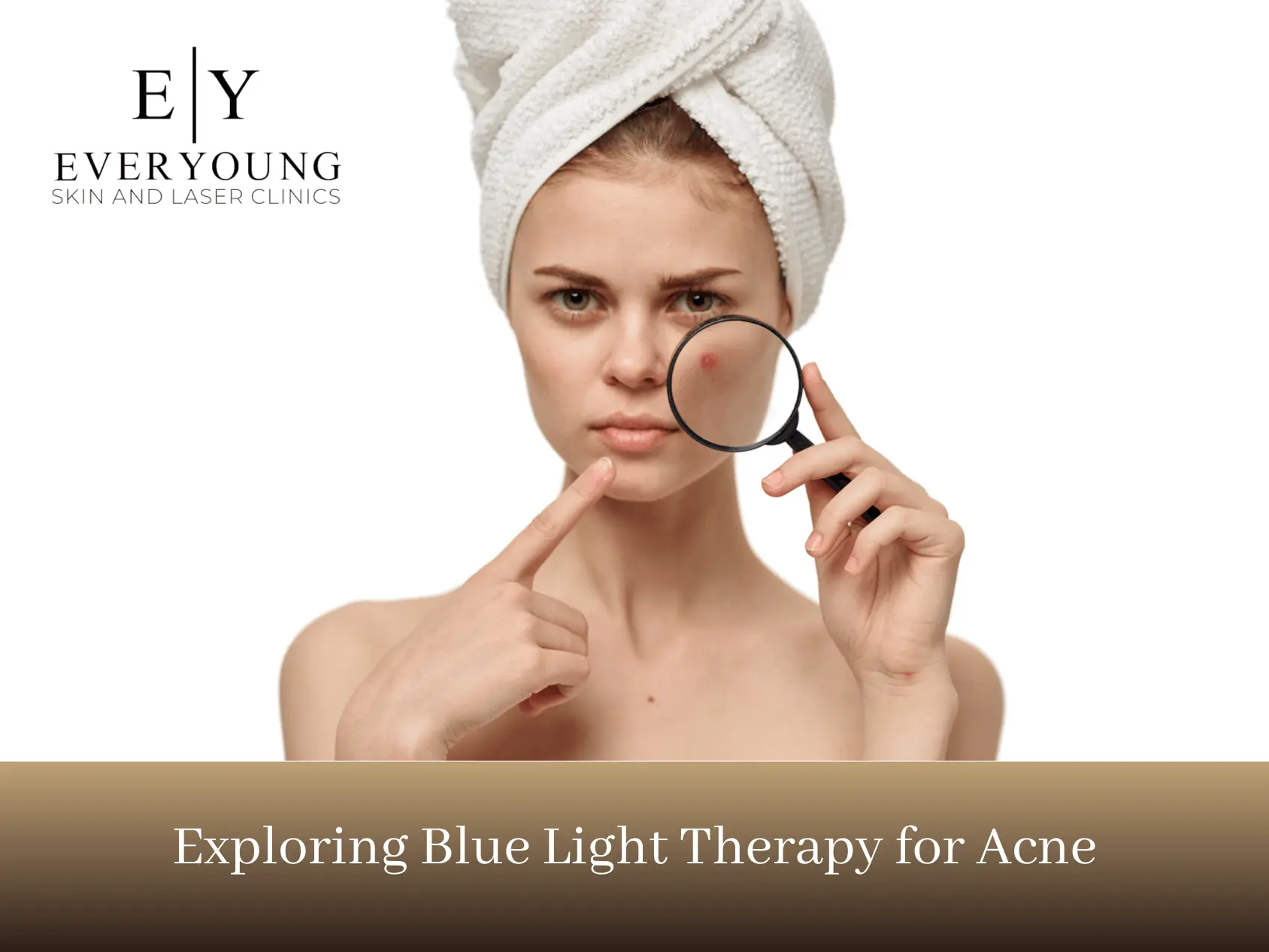 Exploring Blue Light Therapy for Acne | EverYoung Skin Care Clinic