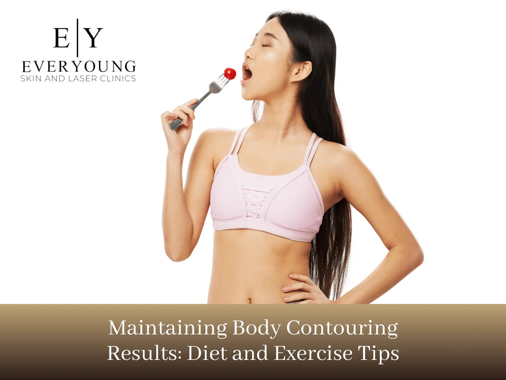 Maintaining Body Contouring Results: Diet and Exercise Tips | EverYoung Skin Care Clinic