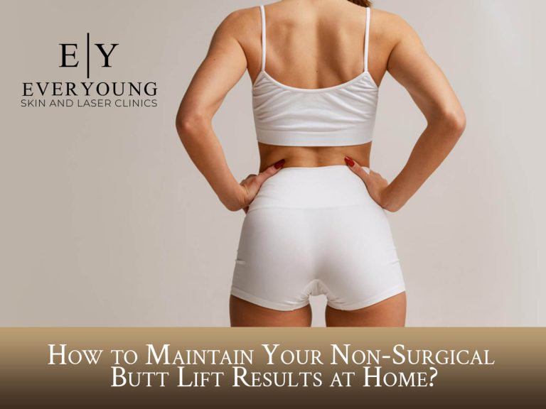 Maintain Butt Lift Results at Home | EverYoung Skin Clinic