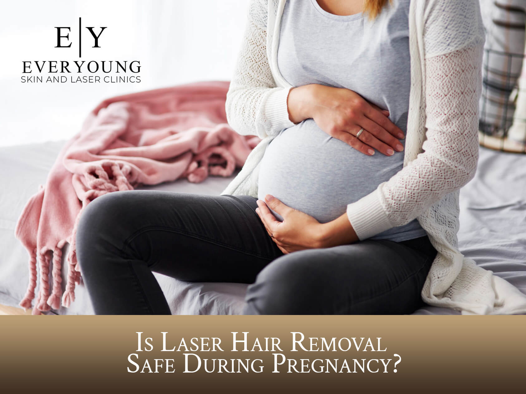 Is Laser Hair Removal Safe During Pregnancy? | EverYoung